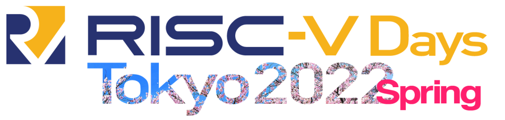 RISC-V Days Tokyo 2022 Spring〔オンライン開催〕